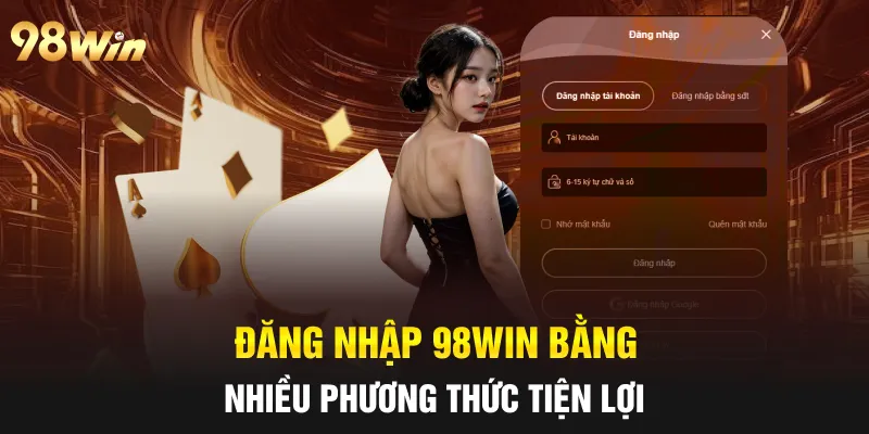 Đăng nhập 98win bằng nhiều phương thức tiện lợi