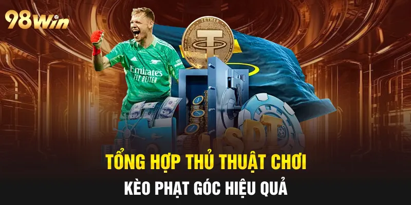 Tổng hợp thủ thuật chơi kèo phạt góc hiệu quả